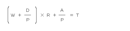 {W+(D/P)}*R+(A/P)=T